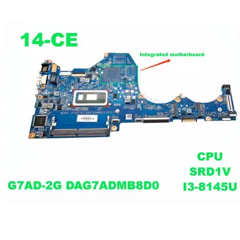 Potrivit pentru HP Pavilion 14-CE placa de baza laptop DAG7ADMB8D0 cu I3-8145U I5-8265U I7-8565U CPU100% Testate Complet de Lucru